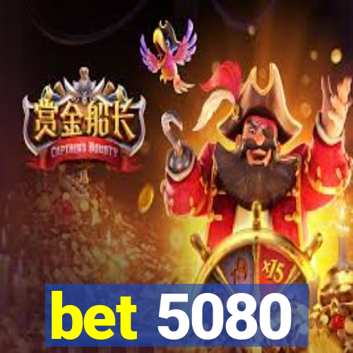 bet 5080